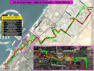 84: Al Khail Gate – Mall Of Emirates – Dubai Marina Al Khail Gate Legend: Bus Stops in DIC, DMC, KV