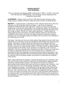 GEORGE MOFFETT EXIT INTERVIEW This is an interview with George Moffett on December 5, 1980, 11:15 AM, in room 428 of the Old Executive Office Building. The interviewer is David Alsobrook of the Presidential Papers Staff.