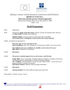Dialogue seminar with the European Commission and Parliament Quality in social care: Diaconia and the person-oriented approach Berlaymont building, Brussels on December 9, 2008 9h30 – 13h