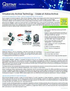DATASHEET  Archive Manager Virtualize any Archive Technology - Create an Active Archive QSTAR ARCHIVE MANAGER SOFTWARE – CREATE A VENDOR NEUTRAL ACTIVE ARCHIVE