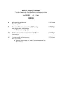 Medicaid Advisory Committee Provider Payments Cost-Containment Subcommittee April 5, 2016 – 1:30-4:00pm AGENDA  I.