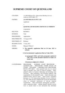 SUPREME COURT OF QUEENSLAND CITATION: J & MD Milligan P/L v Queensland Building Services AuthorityQSC 213