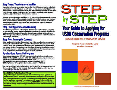 Step Three: Your Conservation Plan If you do not have a conservation plan on file, the NRCS representative will schedule an appointment with you to complete the on-site assessment and plan. If you already have a conserva