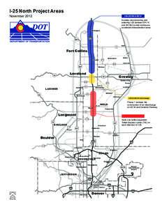 I-25 North Project Areas November 2012 Includes reconstructing and widening I-25 between SH 14 and SH 392 to add continuous