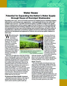 Water Reuse Potential for Expanding the Nation’s Water Supply through Reuse of Municipal Wastewater Expanding water reuse—the use of treated wastewater for beneficial purposes including irrigation, industrial uses, a