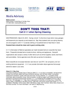 Media contact: Maria Stokes, United Way of the Bay Area[removed], [removed] DON’T TOSS THAT! Call[removed]when Spring Cleaning