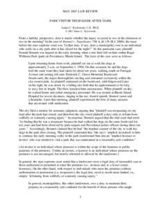 MAY 2007 LAW REVIEW PARK VISITOR TRESPASSER AFTER DARK James C. Kozlowski, J.D., Ph.D. © 2007 James C. Kozlowski  From a liability perspective, does it matter whether the injury occurred at two in the afternoon or