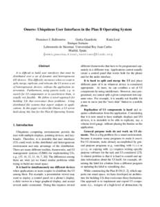 Omero: Ubiquitous User Interfaces in the Plan B Operating System Francisco J. Ballesteros Gorka Guardiola Katia Leal Enrique Soriano