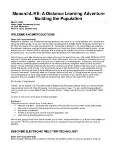 MonarchLIVE: A Distance Learning Adventure Building the Population May 21, 2009 Battle Creek Elementary School St. Paul, Minnesota Noon to 1 p.m. Eastern Time