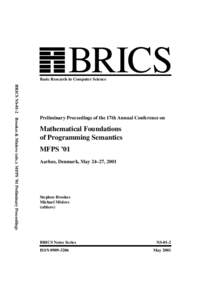 BRICS  Basic Research in Computer Science BRICS NS-01-2 Brookes & Mislove (eds.): MFPS ’01 Preliminary Proceedings