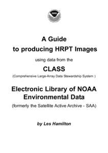 A Guide to producing HRPT Images using data from the CLASS (Comprehensive Large-Array Data Stewardship System )