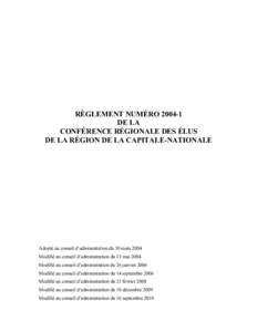 RÈGLEMENT NUMÉRO[removed]DE LA CONFÉRENCE RÉGIONALE DES ÉLUS DE LA RÉGION DE LA CAPITALE-NATIONALE  Adopté au conseil d’administration du 30 mars 2004