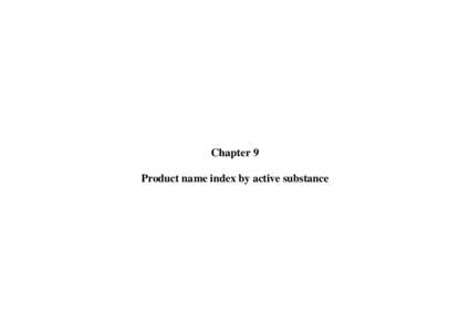 Chapter 9 Product name index by active substance Product Index by Active Substance 1-methylcyclopropene Smartfresh