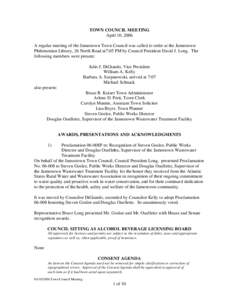 TOWN COUNCIL MEETING April 10, 2006 A regular meeting of the Jamestown Town Council was called to order at the Jamestown Philomenian Library, 26 North Road at7:05 PM by Council President David J. Long. The following memb