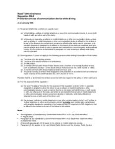 Road Traffic Ordinance Regulation 308A Prohibition on use of communication device while driving As at JanuaryNo person shall drive a vehicle on a public road – (a) while holding a cellular or mobile telephone