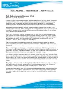 MEDIA RELEASE ... MEDIA RELEASE ... MEDIA RELEASE Rob Gell commends Hepburn Wind Thursday 31 March, Daylesford Climate guru Rob Gell provided a gripping keynote presentation to the trail-blazing community of Hepburn Wind