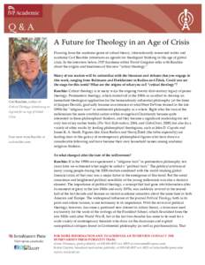A Future for Theology in an Age of Crisis Drawing from the academic genre of critical theory, internationally renowned writer and academic Carl Raschke introduces an agenda for theological thinking in this age of global 