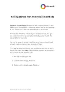    Getting started with Altmetric.com embeds Altmetric.com embeds allow you to add new social metrics and data to your content with a minimum of fuss and technical effort –