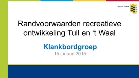 Randvoorwaarden recreatieve ontwikkeling Tull en ‘t Waal