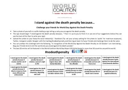 www.worldcoalition.org  I stand against the death penalty because… Challenge your friends for World Day Against the Death Penalty • •