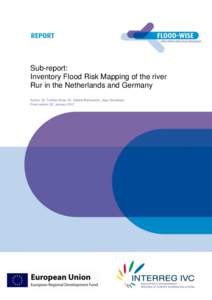 Sub-report: Inventory Flood Risk Mapping of the river Rur in the Netherlands and Germany Author: Dr. Torsten Rose, Dr. Sabine Bartusseck, Jaap Goudriaan Final version 20, January 2012
