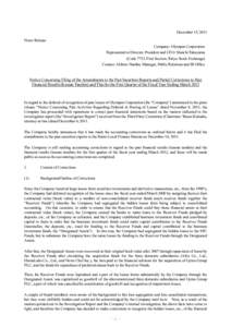 December 15, 2011 News Release Company: Olympus Corporation Representative Director, President and CEO: Shuichi Takayama (Code 7733, First Section, Tokyo Stock Exchange) Contact: Akihiro Nambu, Manager, Public Relations 