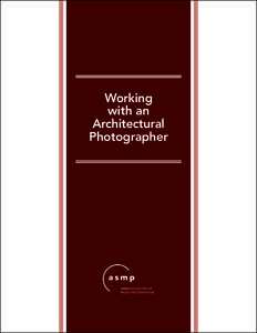 Working with an Architectural Photographer  This handbook was developed by the American Society of Media
