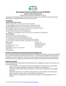 IEN Program Resource Advisory Council (IPRAC) October 8, 2013 Meeting Minutes (Approved by committee on December 10, 2013) The October 8, 2013 meeting of the IEN Program Resource Advisory Council (IPRAC) was held in the 