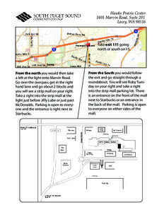 Hawks Prairie Center 1401 Marvin Road, Suite 201 Lacey, WA[removed]Take exit 111 going north or south on I-5.