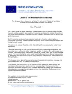 PRESS INFORMATION THE EUROPEAN UNION SPECIAL REPRESENTATIVE IN AFGHANISTAN THE EUROPEAN UNION DELEGATION TO AFGHANISTAN Letter to the Presidential candidates The European Union releases the full text of the letter to the