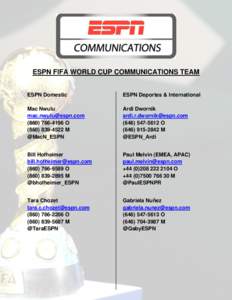 ESPN FIFA WORLD CUP COMMUNICATIONS TEAM ESPN Domestic ESPN Deportes & International  Mac Nwulu