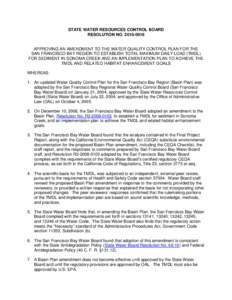 STATE WATER RESOURCES CONTROL BOARD RESOLUTION NO[removed]APPROVING AN AMENDMENT TO THE WATER QUALITY CONTROL PLAN FOR THE SAN FRANCISCO BAY REGION TO ESTABLISH TOTAL MAXIMUM DAILY LOAD (TMDL) FOR SEDIMENT IN SONOMA C