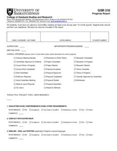 GSR 210 Progress Report College of Graduate Studies and Research Room C180 Administration Building, 105 Administration Place, Saskatoon SK CANADA S7N 5A2 Telephone[removed], Fax: ([removed], General E-mail: grad.
