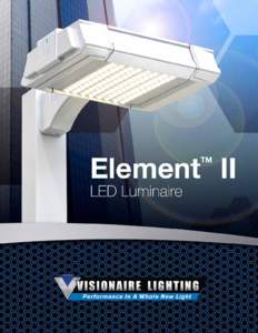 Meet Element 2.0 Upon its introduction to the market a little over three years ago; the Element, Visionaire Lighting’s flagship LED fixture, simply took off. Now, after hundreds of Element projects have been installed