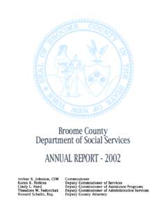 Broome County Department of Social Services ANNUAL REPORT[removed]Arthur R. Johnson, CSW Karen K. Perkins