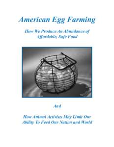 American Egg Farming How We Produce An Abundance of Affordable, Safe Food And How Animal Activists May Limit Our
