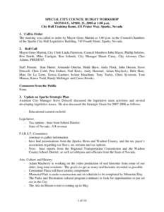 SPECIAL CITY COUNCIL BUDGET WORKSHOP MONDAY, APRIL 21, 2008 at 1:00 p.m. City Hall Training Room, 431 Prater Way, Sparks, Nevada 1. Call to Order The meeting was called to order by Mayor Geno Martini at 1:00 p.m. in the 