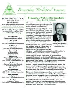 Birmingham Theological Seminary News Fall 2014 Newsletter BTS is a non-profit Alabama corporation and an independent, Reformed evangelical seminary.