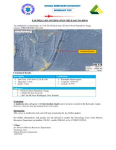 MINERAL RESOURCES DEPARTMENT  Seismology Unit EARTHQUAKE INFORMATION RELEASE NOAn earthquake occurred today at 12:18:38 AM local time, 822 km S from Nukualofa, Tonga.