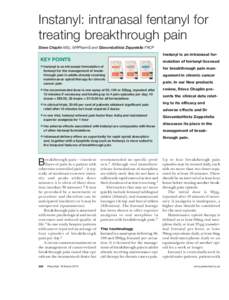 Instanyl: intranasal fentanyl for treating breakthrough pain Steve Chaplin MSc, MRPharmS and Giovambattista Zeppetella FRCP KEY POINTS • Instanyl is an intranasal formulation of