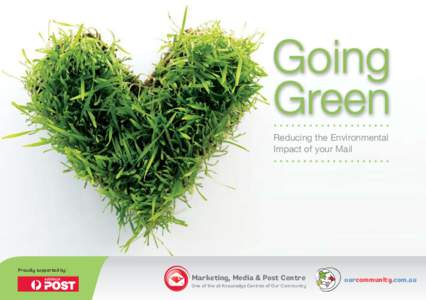Going Green Reducing the Environmental Impact of your Mail  Proudly supported by: