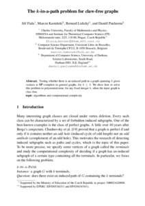 The k-in-a-path problem for claw-free graphs Jiˇr´ı Fiala1 , Marcin Kami´nski2 , Bernard Lidick´y1 , and Dani¨el Paulusma3 1 Charles University, Faculty of Mathematics and Physics, DIMATIA and Institute for Theoret