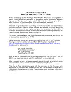 CITY OF WEST MEMPHIS REQUEST FOR LETTER OF INTEREST Notice is hereby given that the City of West Memphis, Arkansas is seeking letters of interest from qualified consulting firms for engineering related services for Arkan