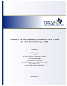 Estimates of the Total Populations of Counties and Places in Texas for July 1, 2012 and January 1, 2013 Produced by: Dr. Nazrul Hoque and