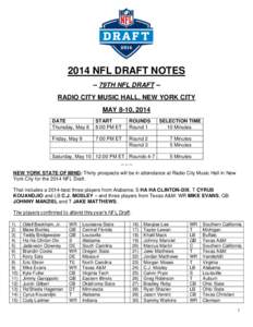 2014 NFL DRAFT NOTES -- 79TH NFL DRAFT -RADIO CITY MUSIC HALL, NEW YORK CITY MAY 8-10, 2014 DATE Thursday, May 8