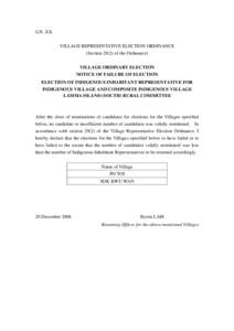 G.N. XX VILLAGE REPRESENTATIVE ELECTION ORDINANCE (Section[removed]of the Ordinance) VILLAGE ORDINARY ELECTION NOTICE OF FAILURE OF ELECTION ELECTION OF INDIGENOUS INHABITANT REPRESENTATIVE FOR