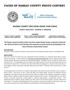 FACES OF NASSAU COUNTY PHOTO CONTEST  NASSAU COUNTY ANTI-BIAS CRIME TASK FORCE COUNTY EXECUTIVE - EDWARD P. MANGANO Co-Chairs Francis X. Becker, Legislator