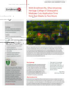 CASE STUDY: OHIO UNIVERSITY HCOM  With Enrollment Rx, Ohio University Heritage College of Osteopathic Medicine Cuts Application Time from Two Weeks to Two Hours