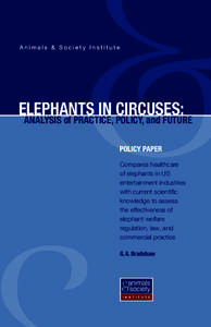 ELEPHANTS IN CIRCUSES: ANALYSIS of PRACTICE, POLICY, and FUTURE Compares healthcare of elephants in US