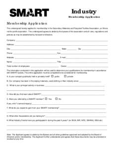 Industry  Membership Application Membership Application The undersigned hereby applies for membership in the Secondary Materials and Recycled Textiles Association, an Illinois